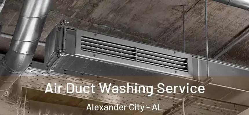  Air Duct Washing Service Alexander City - AL