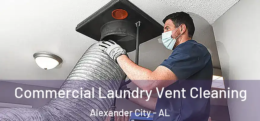  Commercial Laundry Vent Cleaning Alexander City - AL